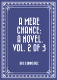 A Mere Chance: A Novel. Vol. 2 of 3 (eBook, ePUB)