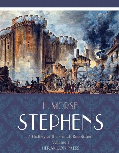 A History of the French Revolution Volume I (eBook, ePUB) - Morse Stephens, H.