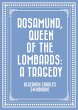 Rosamund, Queen of the Lombards: A... - Bild 1