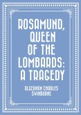Rosamund, Queen of the Lombards: A Tragedy (eBook, ePUB)