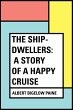 The Ship-Dwellers: A Story of a Happy... - Bild 1