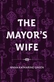 The Mayor's Wife (eBook, ePUB) The Mayor's Wife (eBook, ePUB)