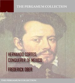 Hernando Cortes , Conqueror of Mexico (eBook, ePUB) - Ober, Frederick
