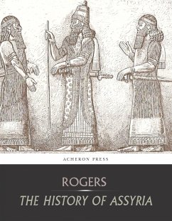 The History of Assyria (eBook, ePUB) - William Rogers, Robert