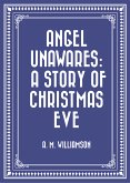 Angel Unawares: A Story of Christmas Eve (eBook, ePUB)