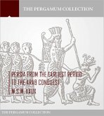 Persia from the Earliest Period to the Arab Conquest (eBook, ePUB)