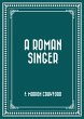 A Roman Singer (eBook, ePUB) - Bild 1