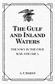 The Gulf and Inland Waters: The Navy in the Civil War. Volume 3. (eBook, ePUB)