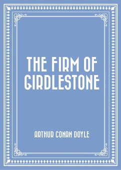The Firm of Girdlestone (eBook, ePUB) - Conan Doyle, Arthur