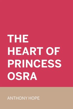 The Heart of Princess Osra (eBook, ePUB) - Hope, Anthony