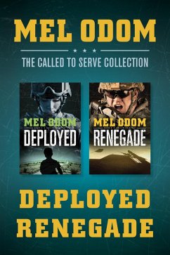 The Called to Serve Collection: Deployed / Renegade (eBook, ePUB) - Odom, Mel