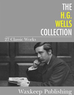 The H.G. Wells Collection (eBook, ePUB) - Wells, H. G.