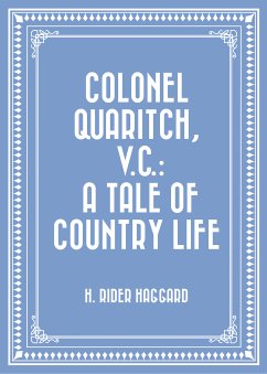 Colonel Quaritch, V.C.: A Tale of Country Life (eBook, ePUB) - Rider Haggard, H.