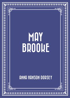 May Brooke (eBook, ePUB) - Hanson Dorsey, Anna
