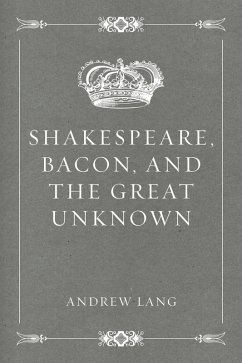 Shakespeare, Bacon, and the Great Unknown (eBook, ePUB) - Lang, Andrew