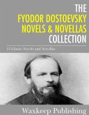 The Fyodor Dostoevsky Novels and Novellas Collection (eBook, ePUB)