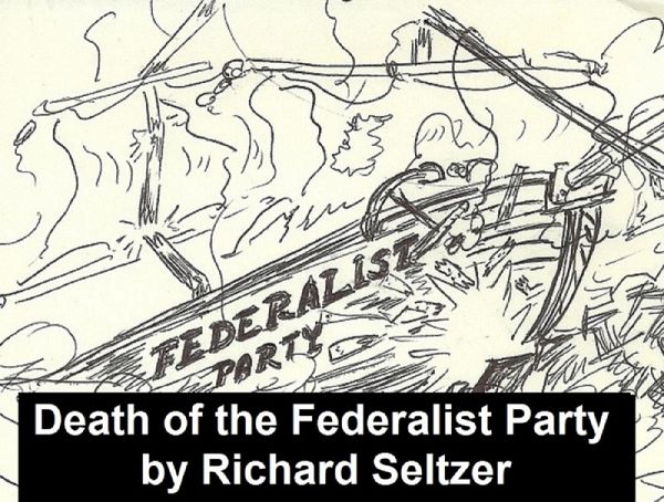 The Death of the Federalist Party (eBook, ePUB) The Death of the Federalist Party (eBook, ePUB)