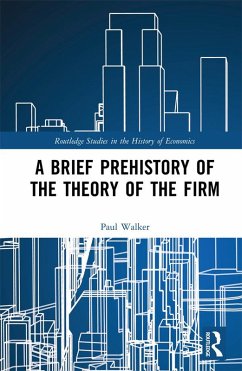 A Brief Prehistory of the Theory of the Firm (eBook, PDF) - Walker, Paul