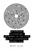 An African Millionaire: Episodes in the Life of the Illustrious Colonel Clay (eBook, ePUB)