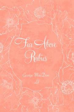Far Above Rubies (eBook, ePUB) - MacDonald, George