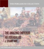 The Amazing Emperor Heliogabalus (eBook, ePUB)