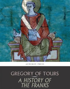 A History of the Franks (eBook, ePUB) - of Tours, Gregory