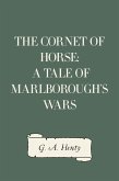 The Cornet of Horse: A Tale of Marlborough's Wars (eBook, ePUB)