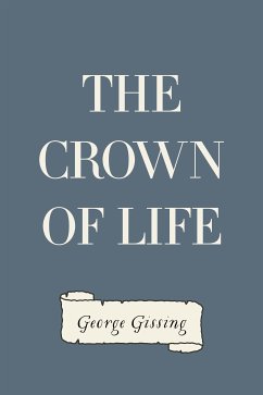 The Crown of Life (eBook, ePUB) - Gissing, George