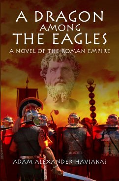 A Dragon among the Eagles (eBook, ePUB) - Haviaras, Adam Alexander