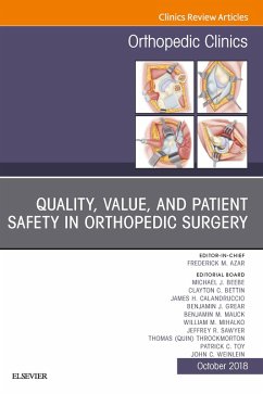 Quality, Value, and Patient Safety in Orthopedic Surgery, An Issue of Orthopedic Clinics E-Book (eBook, ePUB) - Azar, Frederick M