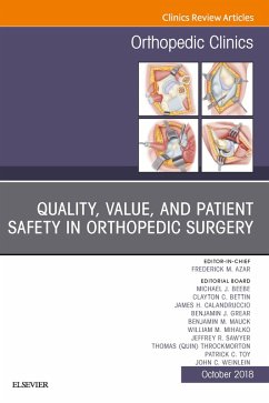 Cover Quality, Value, and Patient Safety in Orthopedic Surgery, An Issue of Orthopedic Clinics E-Book (eBook, ePUB)
