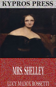 Mrs. Shelley (eBook, ePUB) - Madox Rossetti, Lucy