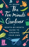 The Ten-Minute Gardener (eBook, ePUB)