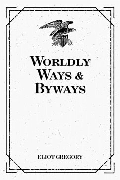 Worldly Ways & Byways (eBook, ePUB) - Gregory, Eliot