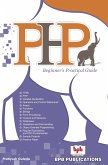 PHP BEGINNER'S PRACTICAL GUIDE (eBook, PDF)