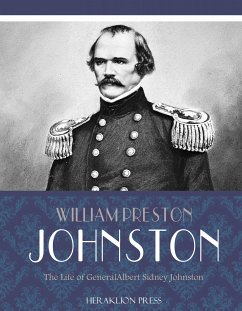 The Life of General Albert Sidney Johnston (eBook, ePUB) - Preston Johnston, William