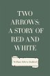 Two Arrows: A Story of Red and White... - Bild 1