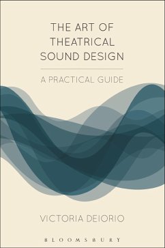 The Art of Theatrical Sound Design (eBook, PDF) - Deiorio, Victoria