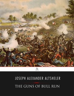 The Guns of Bull Run (eBook, ePUB) - Alexander Altsheler, Joseph