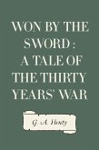 Won By the Sword : a tale of the Thirty Years' War (eBook, ePUB)