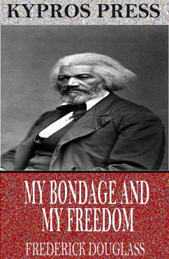 My Bondage and My Freedom (eBook, ePUB) - Douglass, Frederick