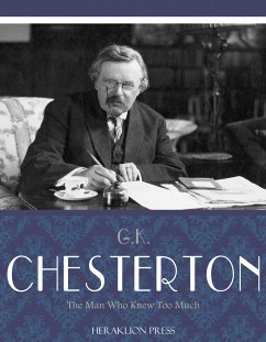 The Man Who Knew Too Much (eBook, ePUB) - Chesterton, G.K.