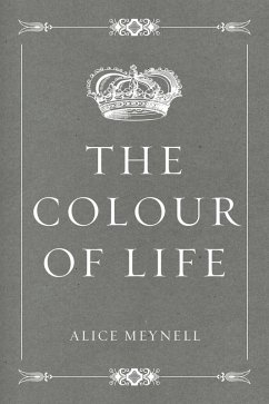 The Colour of Life (eBook, ePUB) - Meynell, Alice