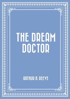 The Dream Doctor (eBook, ePUB) - B. Reeve, Arthur