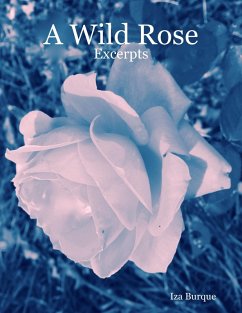 Cover A Wild Rose - Excerpts (eBook, ePUB)
