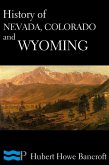 History of Nevada, Colorado, and Wyoming (eBook, ePUB)