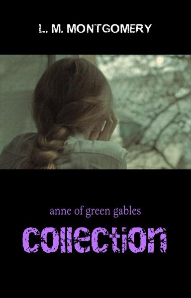 Complete Anne of Green Gables Collection (eBook, ePUB)