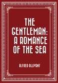 The Gentleman: A Romance of the Sea (eBook, ePUB)