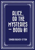 Alice, or the Mysteries — Book 01 (eBook, ePUB)