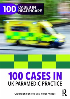 100 Cases in UK Paramedic Practice (eBook, ePUB) - Schroth, Christoph; Phillips, Peter